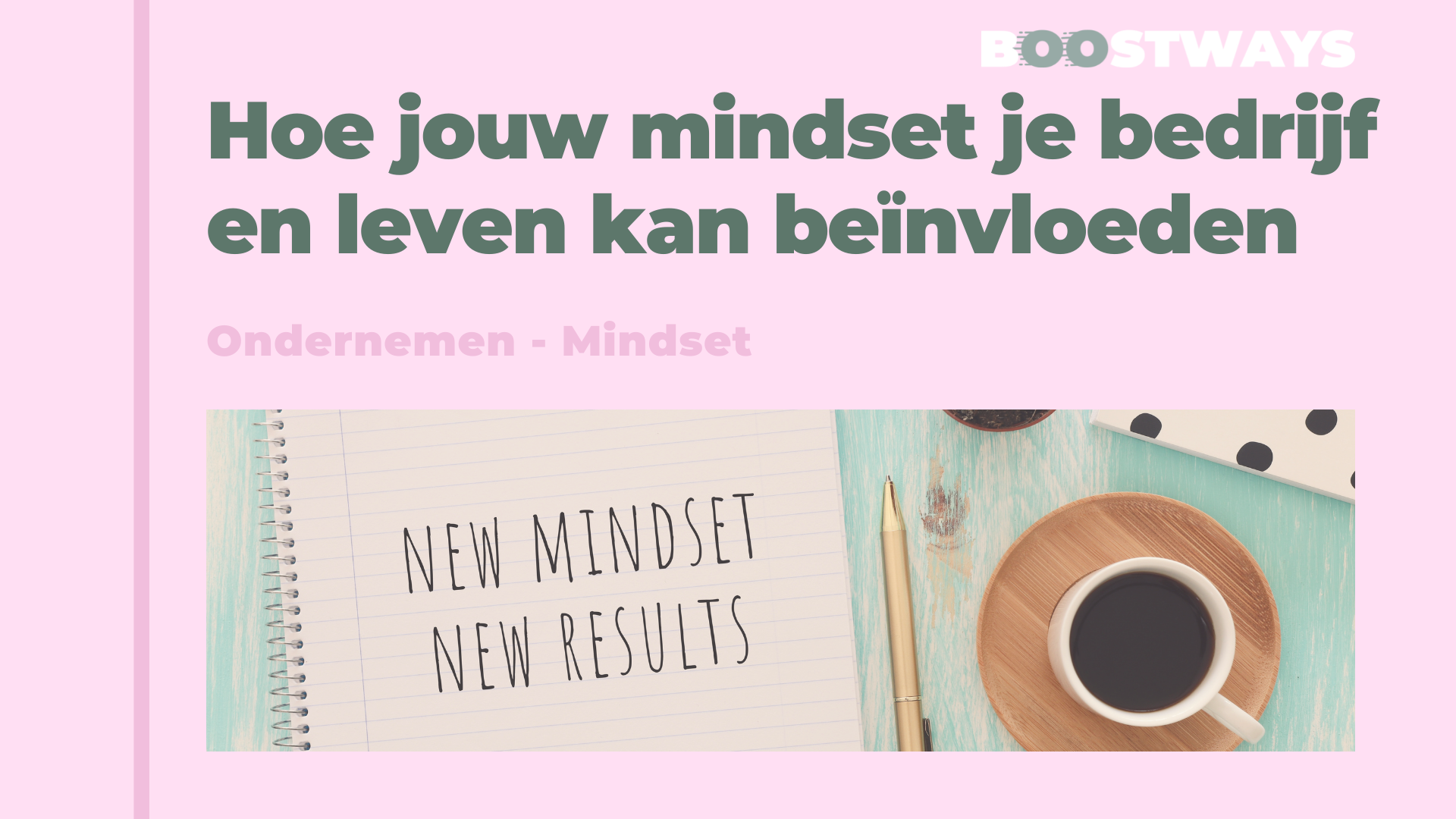 Lees meer over het artikel Boost my Mindset: Hoe jouw mindset je bedrijf en leven kan beïnvloeden