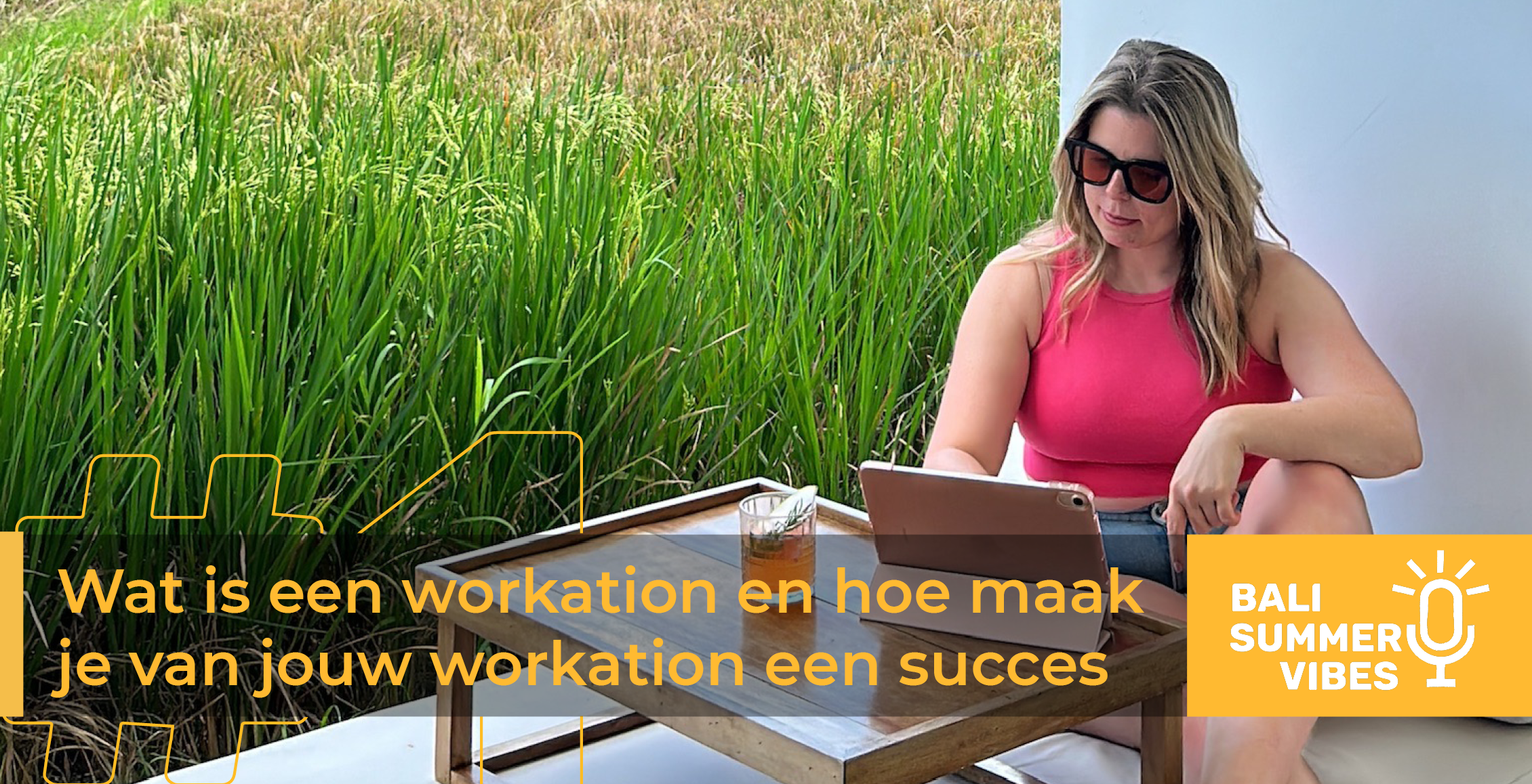Lees meer over het artikel Bali Summer Vibes: Wat is een workation en hoe maak je van jouw workation een succes?