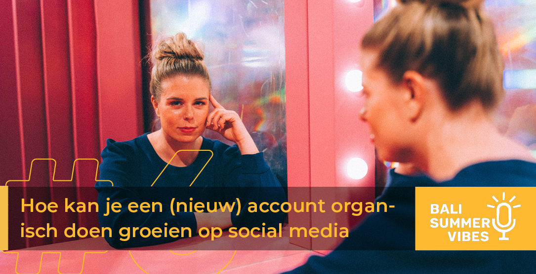 Lees meer over het artikel Hoe kan je een (nieuw) account organisch doen groeien op social media?